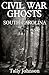 Civil War Ghosts of South Carolina