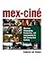 Mex-Ciné: Mexican Filmmaking, Production, and Consumption in the Twenty-first Century