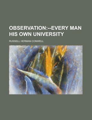 Observation; --Every Man His Own University
