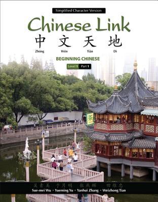 Chinese Link: Beginning Chinese, Simplified Character Version, Level 1/Part 1 (Paperback)