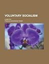 Voluntary Socialism; A Sketch