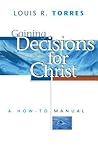 Gaining Decisions for Christ: A How-To Manual