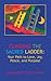 Climbing the Sacred Ladder: Your Path to Love, Joy, Peace and Purpose