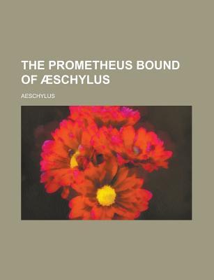 The Prometheus Bound of Aeschylus