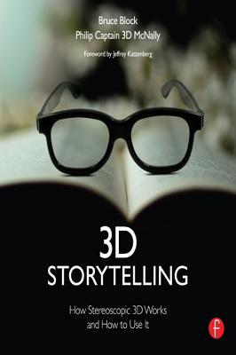3D Storytelling: How Stereoscopic 3D Works and How to Use It