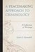 A Peacemaking Approach to Criminology: A Collection of Writings