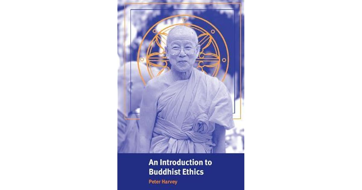 An Introduction to Buddhist Ethics Foundations, Values and Issues by