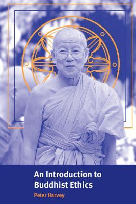 An Introduction to Buddhist Ethics: Foundations, Values and Issues (Introduction to Religion)