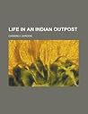 Life in an Indian Outpost