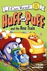 Huff and Puff and the New Train: A Fun Rhyming Story About a Train Race for Kids Ages 4-8 (My First I Can Read) Huff and Puff and the New Train: A Fun Rhyming Story About a Train Race for Kids Ages 4-8 (My First I Can Read)