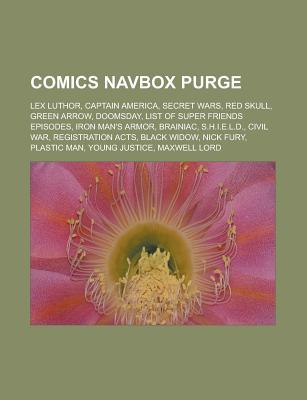 Comics Navbox Purge: Lex Luthor, Captain America, Secret Wars, Red Skull, Green Arrow, Doomsday, List of Super Friends Episodes
