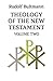 Theology of the New Testament, Volume 2
