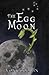 The Egg Moon