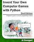 Invent Your Own Computer Games With Python
