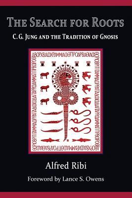The Search for Roots: C. G. Jung and the Tradition of Gnosis (Paperback)