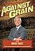 Against the Grain by The World's Leading Experts