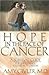 Hope in the Face of Cancer: A Survival Guide for the Journey You Did Not Choose