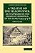 A Treatise on the Yellow Fever, as It Appeared in the Island ... by James    Clark
