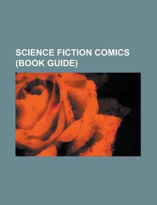 Science Fiction Comics: Flash Gordon, 2000 Ad, Fourth World, Dan Dare, Blackhawk, ABC Warriors, Silver Surfer, Anarky, Batman: Anarky