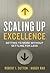 Scaling Up Excellence: Getting to More Without Settling For Less