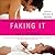 Faking It (Losing It, #2)