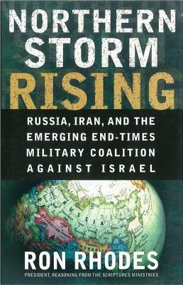 Northern Storm Rising: Russia, Iran, and the Emerging End-Times Military Coalition Against Israel (Paperback)