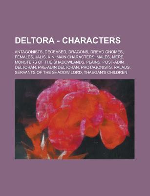 Deltora - Characters: Antagonists, Deceased, Dragons, Dread Gnomes, Females, Jalis, Kin, Main Characters, Males, Mere, Monsters of the Shadowlands, Plains, Post-Adin Deltoran, Pre-Adin Deltoran, Protagonists, Ralads