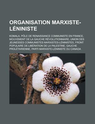 Organisation Marxiste-Leniniste: Komala, Pole de Renaissance Communiste En France, Mouvement de La Gauche Revolutionnaire, Union Des Jeunesses Communi