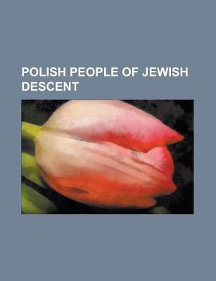 Polish People of Jewish Descent: Polish Jews, Dziga Vertov, Roman Polanski, Abraham Joshua Heschel, Menachem Begin, Alice Miller, L. L. Zamenhof, Wolf