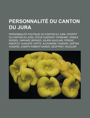 Personnalite Du Canton Du Jura: Personnalite Politique Du Canton Du Jura, Sportif Du Canton Du Jura, Steve Guerdat, Fromond, Virgile Rossel, Raphael B