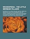 Wickedpedia - The Little Mermaid Villains: Masters of Evil, Abigail Williams, Abis Mal, Abnor Mal, Abomination, Acer, Agatha Hannigan, Ajax the Gorilla, Alameda Slim, Aliens, Alpha, Beta and Gamma, Al McWhiggin, Amin Damoola, Amos Slade Wickedpedia - The Little Mermaid Villains: Masters of Evil, Abigail Williams, Abis Mal, Abnor Mal, Abomination, Acer, Agatha Hannigan, Ajax the Gorilla, Alameda Slim, Aliens, Alpha, Beta and Gamma, Al McWhiggin, Amin Damoola, Amos Slade