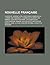 Nouvelle Francaise: L'Aviateur, Arsene Lupin, Gentleman Cambrioleur, L'Arbre Des Possibles, L'Homme Qui Plantait Des Arbres, L'Encrier Renverse, Les Diaboliques, L'Heptameron, Romans, Nouvelles Et Articles de Marcel Ayme