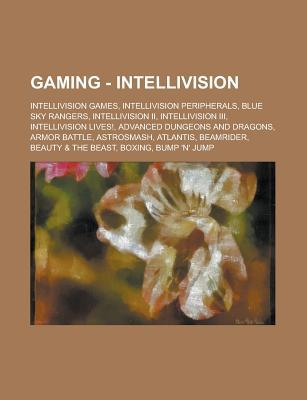 Wikia Gaming - Intellivision: Intellivision Games, Intellivision Peripherals, Blue Sky Rangers, Intellivision II, Intellivision III, Intellivision Lives!, Advanced Dungeons and Dragons, Armor Battle, Astrosmash, Atlantis, Beamrider, Beauty & the Beast, Bo