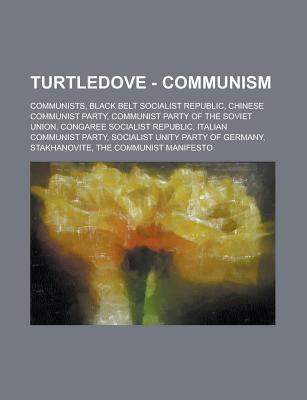 Turtledove - Communism: Communists, Black Belt Socialist Republic, Chinese Communist Party, Communist Party of the Soviet Union, Congaree Socialist Republic, Italian Communist Party, Socialist Unity Party of Germany, Stakhanovite