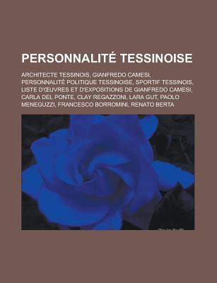 Personnalite Tessinoise: Architecte Tessinois, Gianfredo Camesi, Personnalite Politique Tessinoise, Sportif Tessinois, Liste D' Uvres Et D'Expositions de Gianfredo Camesi, Carla del Ponte, Clay Regazzoni, Lara Gut, Paolo Meneguzzi