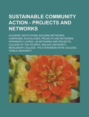 Sustainable Community Action - Projects and Networks: Academic Institutions, Building Networks, Campaigns, Ecovillages, Projects and Networks Apparently Lapsed, UK Networks and Projects, College of the Atlantic, Malaga University