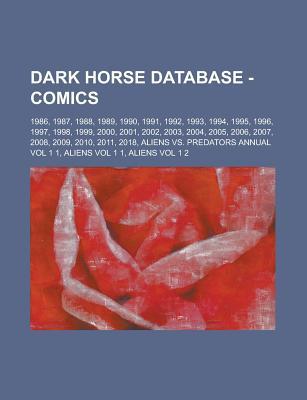 Dark Horse Database - Comics: 1986, 1987, 1988, 1989, 1990, 1991, 1992, 1993, 1994, 1995, 1996, 1997, 1998, 1999, 2000, 2001, 2002, 2003, 2004, 2005, 2006, 2007, 2008, 2009, 2010, 2011, 2018, Aliens vs. Predators Annual Vol 1 1