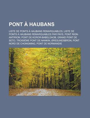 Pont a Haubans: Liste de Ponts a Haubans Remarquables, Liste de Ponts a Haubans Remarquables Par Pays, Pont Rion-Antirion, Pont de Koror-Babeldaob, Grand Pont de Seto, Troisieme Pont de Nankin, Oresundsbron, Pont Nord de Chongming