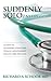 Suddenly Solo Enhanced by Richard A Schoor MD
