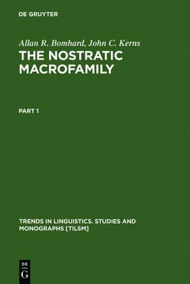 The Nostratic Macrofamily: A Study in Distant Linguistic Relationship (Trends in Linguistics. Studies and Monographs [TiLSM], 74)