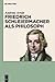 Friedrich Schleiermacher als Philosoph