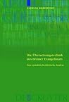 Die Übersetzungstechnik des Bremer Evangelistars: Eine syntaktisch-stilistische Analyse unter Einbeziehung von Vergleichsübersetzungen des 14. bis ... Linguistica Germanica, 73) (German Edition)