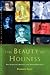 Beauty of Holiness: The Caroline Divines and Their Writings (Canterbury Studies in Spiritual Theology)