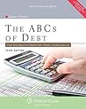 The ABC's of Debt: A Case Study Approach to Debtor/Creditor Relations and Bankruptcy Law (Aspen College)