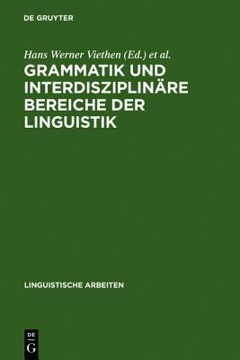 Grammatik Und Interdisziplin�re Bereiche Der Linguistik: Akten Des 11. Linguistischen Kolloquiums: Aachen 1976, Bd. 1