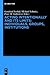 Acting Intentionally and Its Limits: Individuals, Groups, Institutions: Interdisciplinary Approaches