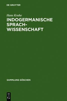Indogermanische Sprachwissenschaft: Teil I: Einleitung Und Lautlehre. Teil II: Formenlehre