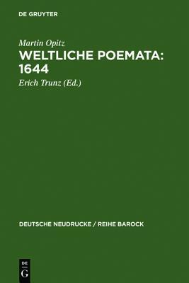 Weltliche Poemata: 1644: Erster Teil (Deutsche Neudrucke / Reihe Barock) (German Edition)