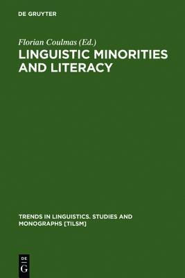 Linguistic Minorities and Literacy: Language Policy Issues in Developing Countries (Trends in Linguistics. Studies and Monographs [TiLSM], 26)