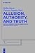 Allusion, Authority, and Truth: Critical Perspectives on Greek Poetic and Rhetorical Praxis